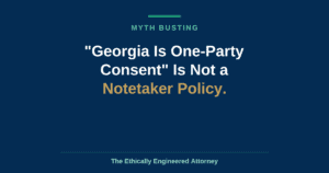 One-party consent and AI meeting notetakers, a Georgia law firm governance risk